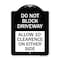 Signmission Do Not Block Driveway Allow 10 Ft Clearance on Either Side Alum Sign, 24" x 18", BW-1824-24168 A-DES-BW-1824-24168 - alternate 1